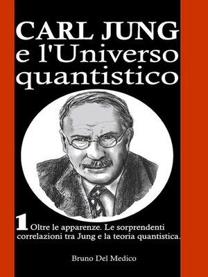 cover image of Carl Jung e l'Universo quantistico. I°. Oltre le apparenze. Le sorprendenti correlazioni tra Jung e la teoria quantistica.